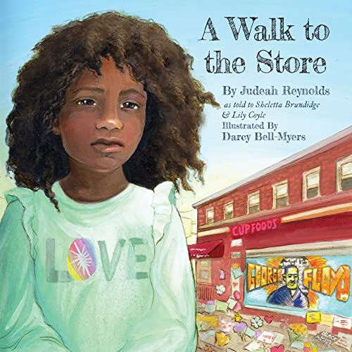 Cover of A Walk to the Store, showing a young girl in a LOVE shirt in front of the George Floyd mural at Cup Foods.